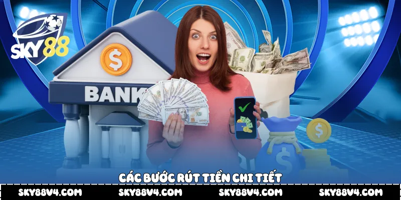Các bước rút tiền chi tiết