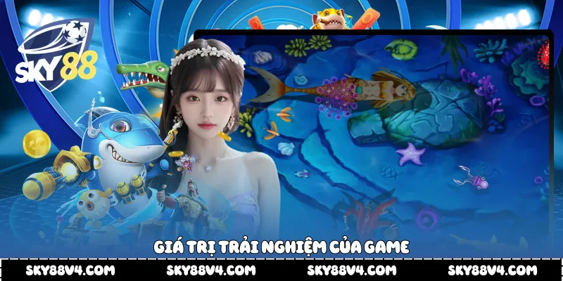 Giá trị trải nghiệm của game